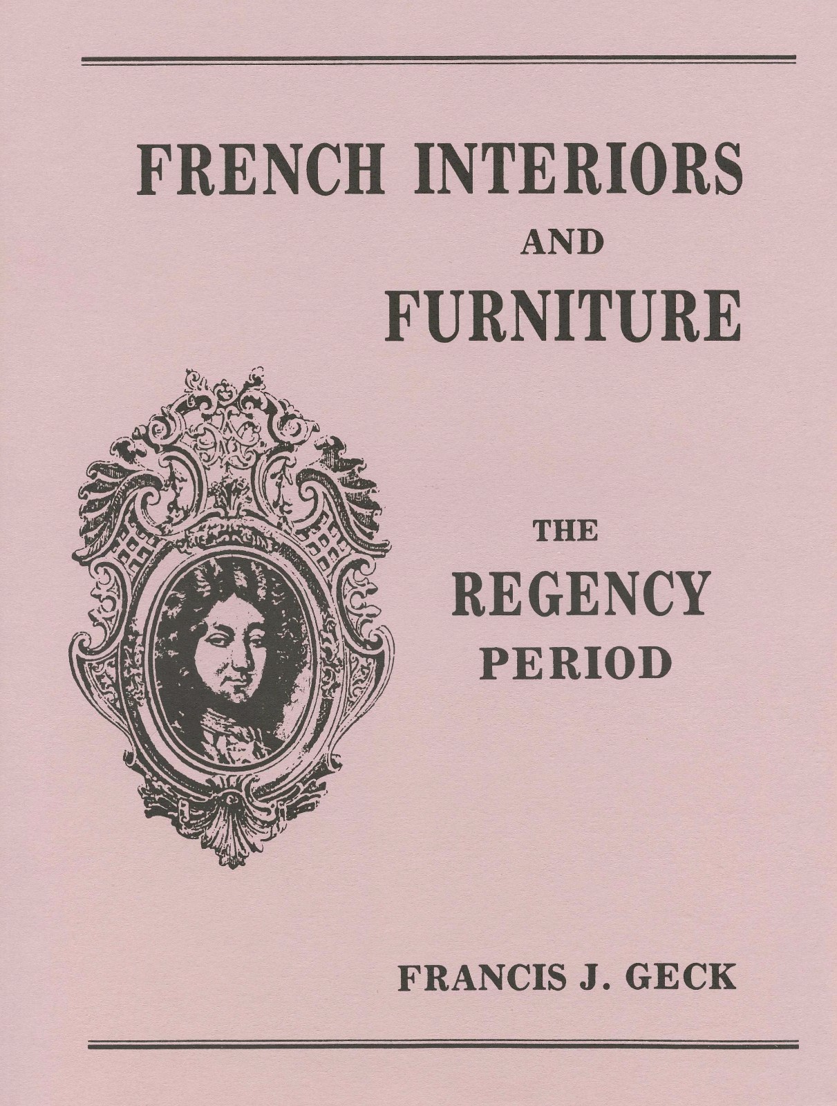 Antique French Regency Furniture – Interior Design Decorative Elements / Book