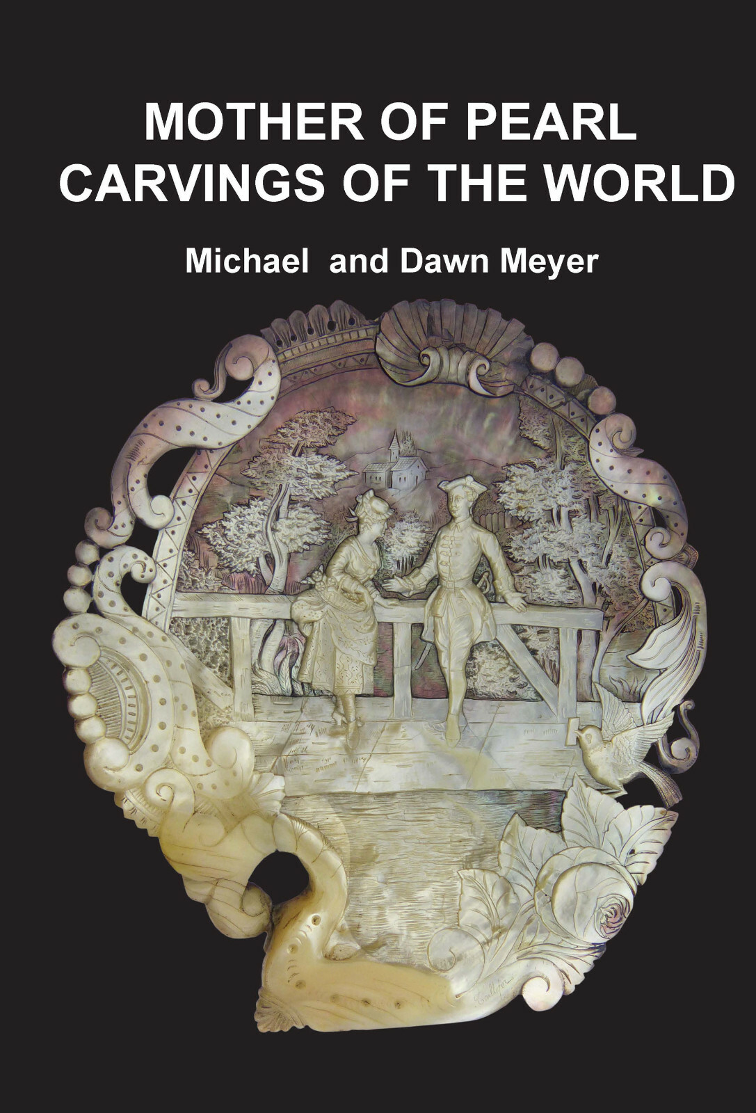 IMPORTANT REFERENCE BOOK : MOTHER OF PEARL CARVINGS OF THE WORLD BY M & D MEYER